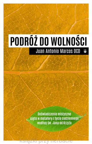 Podróż do wolności_juan antonio marcos ocd_ksiegarniaksiazkiprzyherbacie.jpg