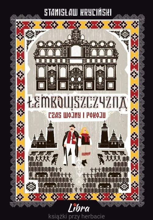 Łemkowszczyzna. Czas wojny i pokoju_ksiegarniaksiazkiprzyherbacie.jpg