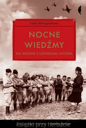 Nocne wiedźmy na wojnie z lotnikami Hitlera_ksiegarniaksiazkiprzyherbacie.jpg