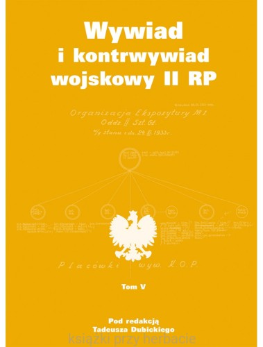 Wywiad i kontrwywiad wojskowy II RP. Z działalności Oddziału II SG WP. Tom 5_ksiegarniaksiazkiprzyherbacie.jpg
