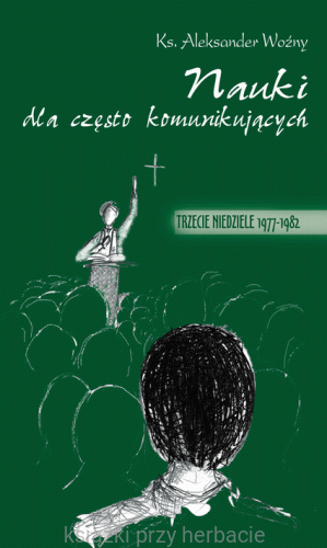 Nauki dla czesto komunikujacych_ks Aleksander Wozny_ksiazkiprzyherbacie