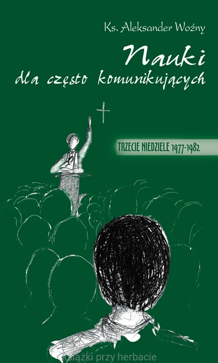 Nauki dla czesto komunikujacych_ks Aleksander Wozny_ksiazkiprzyherbacie