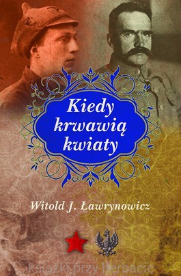 Kiedy krwawią kwiaty_ksiegarniaksiazkiprzyherbacie.jpg