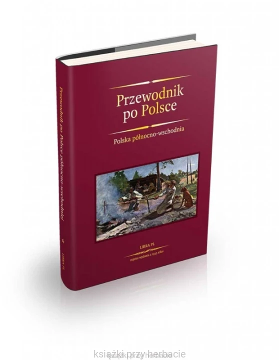 Przewodnik po Polsce. Polska północno-wschodnia_ksiazkiprzyherbacie.jpg