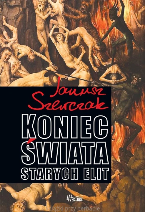 Koniec świata starych elit_szewczak_ksiegarniaksiazkiprzyherbacie.jpg