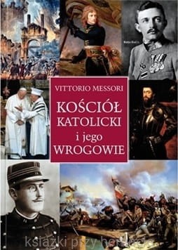Kościół katolicki i jego wrogowie_messori_ksiegarniaksiazkiprzyherbacie.jpg