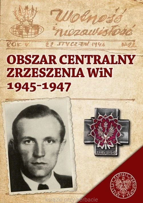 Obszar Centralny Zrzeszenia WiN 1945-1947_ksiegarniaksiazkiprzyherbacie.jpg