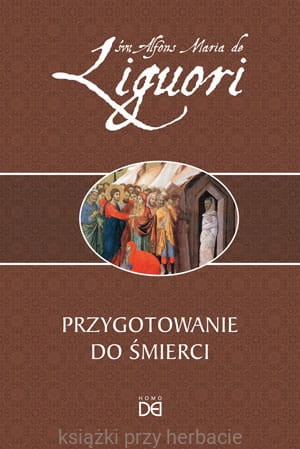 Przygotowanie do śmierci_liguori_ksiegarniaksiazkiprzyheraabcie.jpg