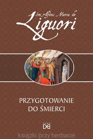 Przygotowanie do śmierci_liguori_ksiegarniaksiazkiprzyheraabcie.jpg