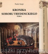 Kronika Soboru Trydenckiego. Tom 1-2 - Paolo Sarpi 