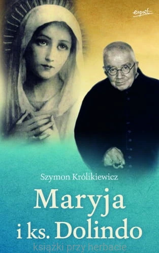 Maryja i ks. Dolindo_królkiewicz_ksiegarniaksiazkiprzyherbacie.jpg