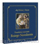 Prawdziwe znaczenie Bożego Narodzenia - abp Fulton J. Sheen
