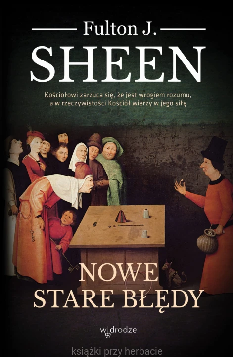 Nowe stare błędy_fulton sheen_ksiegarniaksiazkiprzyherbacie.jpg
