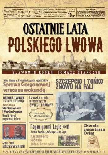 Ostatnie lata polskiego Lwowa_stańczyk_koper_ksiegarniaksiazkiprzyherbacie.jpg