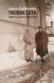 Trudne lata. Żółtowscy z Godurowa 1939-1956_broszkowska_ksiegarniaksiazkiprzyherbacie.jpg