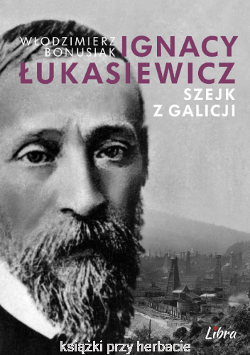 Ignacy Łukasiewicz. Szejk z Galicji.jpg