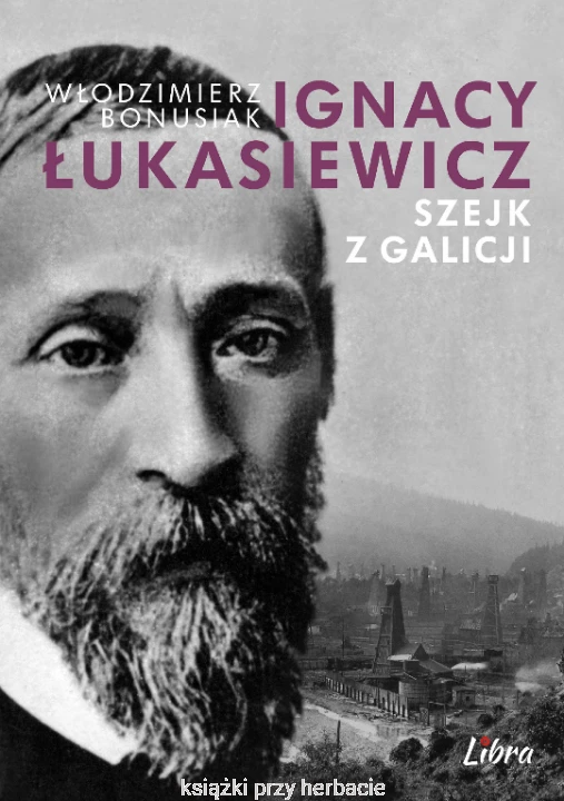 Ignacy Łukasiewicz. Szejk z Galicji.jpg