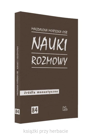 Nauki i rozmowy_mortęska_ksiegarniaksiazkiprzyherbacie.jpg