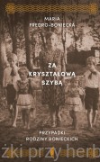 Za kryształową szybą. Przypadki rodziny Bonieckich - Maria Fredro-Boniecka