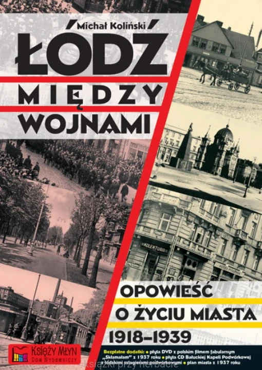 Łódź między wojnami. Opowieść o życiu miasta 1918-1939_ksiegarniaksiazkiprzyherbacie.jpg