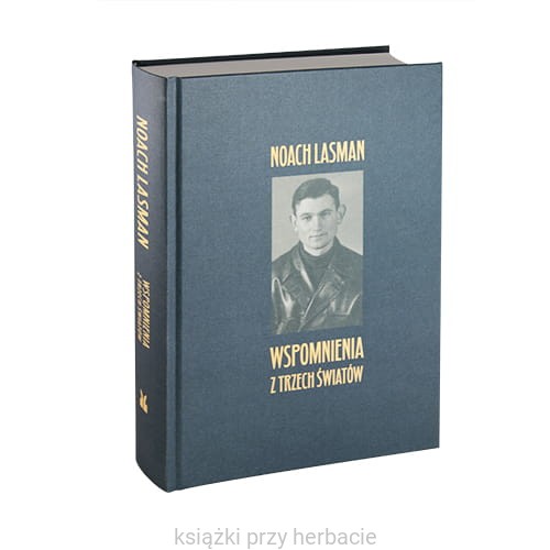 Wspomnienia z trzech światów - Noach Lasman_ksiegarniaksiazkiprzyherbacie.jpg