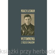 Wspomnienia z trzech światów - Noach Lasman