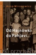 Od Hajnówki do Pahlawi... - Anna Mironowicz