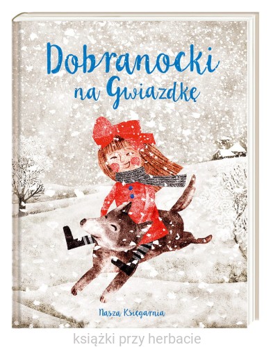 Dobranocki na Gwiazdkę_ksiegarniaksiazkiprzyherbacie.jpg