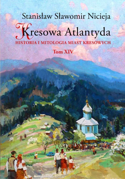 Kresowa Atlantyda. Tom XIV_nicieja_ksiegarniaksiazkiprzyherbacie.jpg