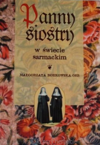 Panny siostry w świecie sarmackim_borkowska_ksiegarniaksiazkiprzyherbacie.jpeg