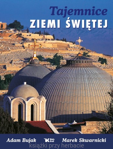 Tajemnice Ziemi świętej_bujak_ksiegarniaksiazkiprzyherbacie.jpg