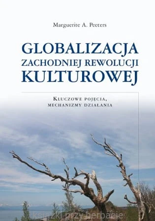 Globalizacja zachodniej rewolucji kulturowej_peeters_ksiegarniaksiazkiprzyherbacie.jpg