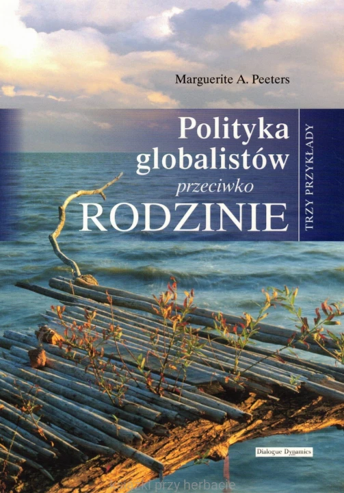 Polityka globalistów przeciwko rodzinie_ksiegarniaksiazkiprzyherbacie.jpg