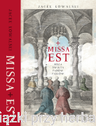 Missa est. Msza święta panów Pasków - Jacek Kowalski