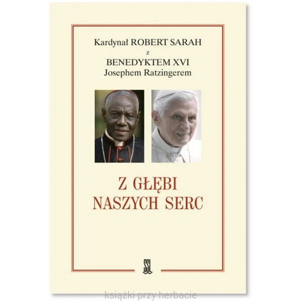 Z głębi naszych serc_sarah_benedykt XVI_ksiegarniaksiazkiprzyherbacie.jpg