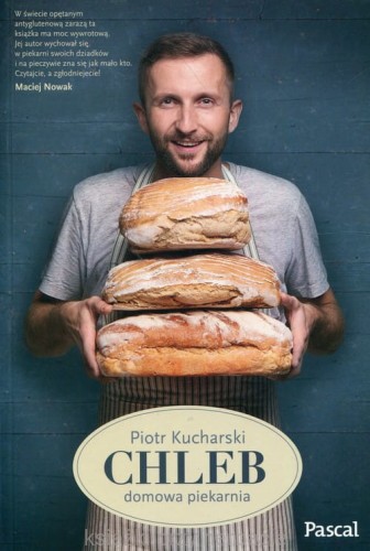 Chleb. Domowa piekarnia_kucharski_ksiegarniaksiazkiprzyherbacie.jpg