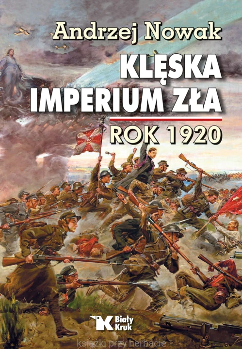 Klęska Imperium Zła. Rok 1920_andrzej nowak_ksiegarniaksiazkiprzyherbacie.jpg