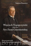 Wojciech Trąmpczyński Syn Ziemi Gnieźnieńskiej - Tadeusz Panowicz 