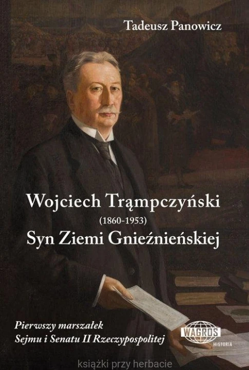 Wojciech Trąmpczyński Syn Ziemi Gnieźnieńskiej_panowicz_ksiegarniaksiazkiprzyherbacie.jpg