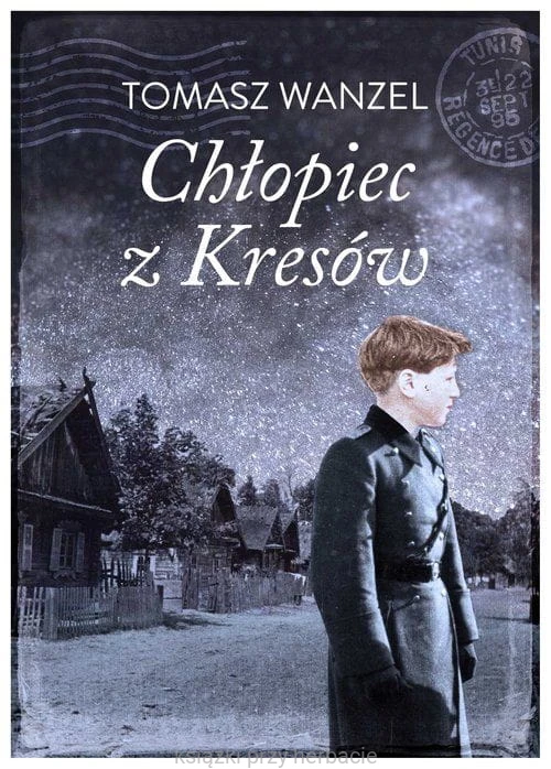 Chłopiec z Kresów_wandzel_ksiegarniaksiazkiprzyherbacie.jpg