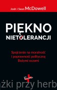 Piękno nietolerancji -Josh McDowell, Sean McDowell