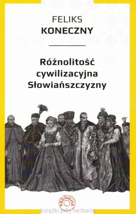 Różnolitość cywilizacyjna Słowiańszczyzny_koneczny_ksiegarniaksiazkiprzyherbacie.jpg