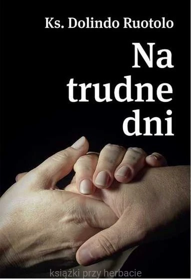 Na trudne dni_dolindo ruotolo_ksiegarniaksiazkiprzyherbacie.jpg