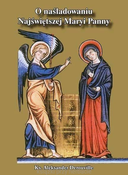 O naśladowaniu Najświętszej Maryi Panny_derouviulle_ksiegarniaksiazkiprzyherbacie.jpg