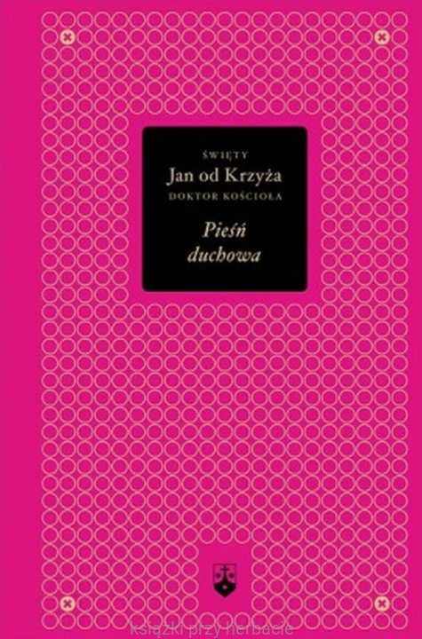 Pieśń duchowa_jan od Krzyża_ksiegarniaksiazkiprzyherbacie.jpg