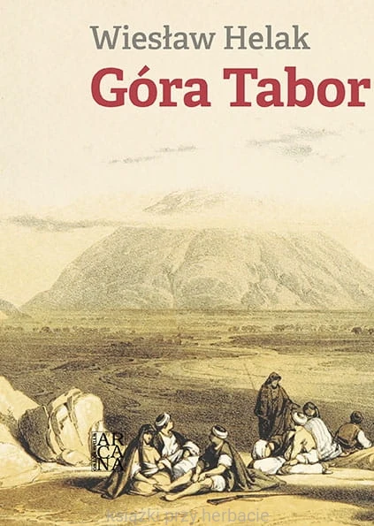 Góra Tabor_wiesław helak_ksiegarniaksiazkiprzyherbacie.jpg