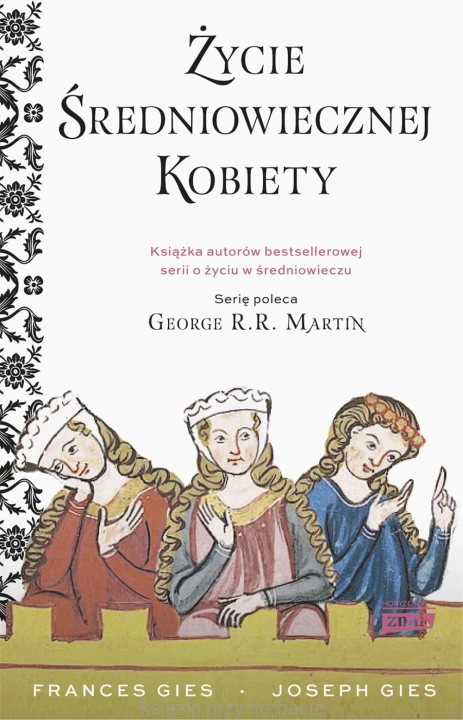 Życie średniowiecznej kobiety_gies_ksiegarniaksiazkiprzyherbacie.jpg