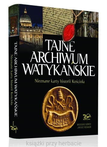 Tajne Archiwum Watykańskie. Nieznane karty historii Koscioła 2_rosikoń_górny_ksiegarniaksiazkiprzyherbacie.jpg