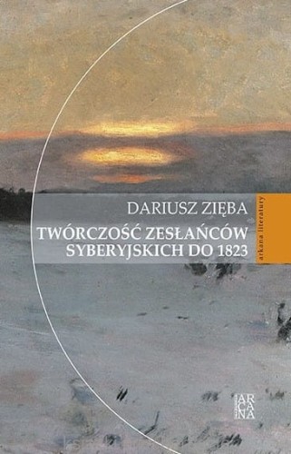 Twórczość zesłańców syberyjskich do 1823_zięba_ksiegarniaksiazkiprzyherbacie.jpg