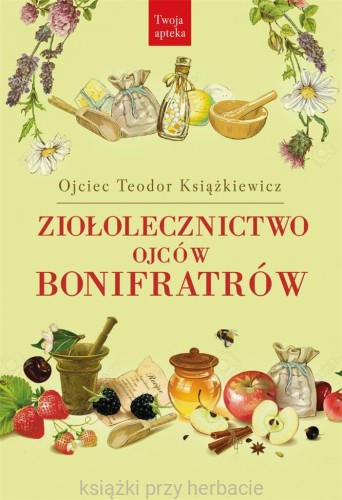 Ziołolecznictwo Ojców Bonifratów_książkiewicz_ksiegarniaksiazkiprzyherbacie.jpg